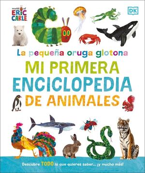 PEQUEÑA ORUGA GLOTONA, LA: MI PRIMERA ENCICLOPEDIA DE ANIMALES