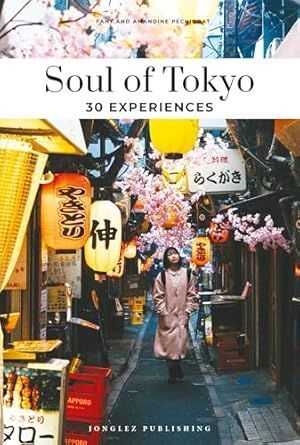 SOUL OF TOKYO - A GUIDE TO EXCEPTIONAL EXPERIENCES