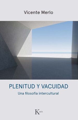 PLENITUD Y VACUIDAD:UNA FILOSOFIA INTERCULTURAL