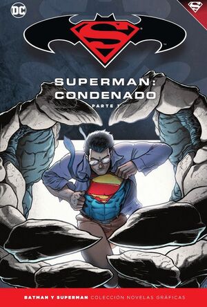 BATMAN Y SUPERMAN - COLECCIÓN NOVELAS GRÁFICAS NÚM. 68: SUPERMAN: CONDENADO (PAR