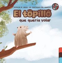 EL TOPILLO QUE QUERÍA VOLAR