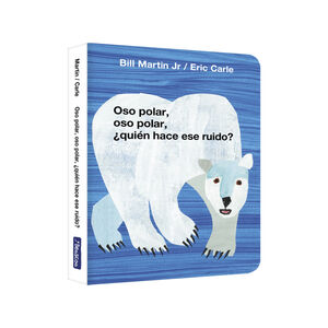 OSO POLAR, OSO POLAR, ¿QUIEN HACE ESE RUIDO?