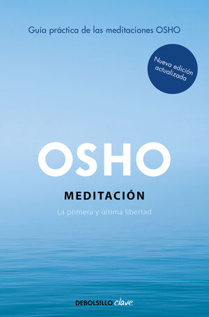 MEDITACION (EDICION AMPLIADA CON MAS DE 80 MEDITACIONES OSHO)
