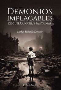 DEMONIOS IMPLACABLES. DE GUERRA, NAZIS, Y FANTASMAS